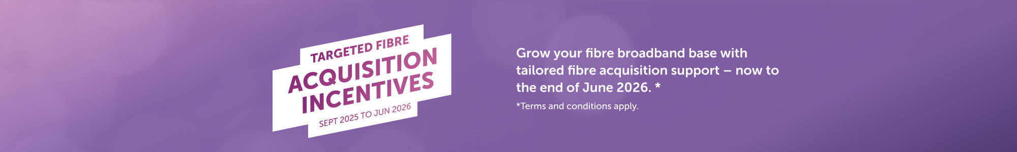 Targeted fibre acquisition incentives